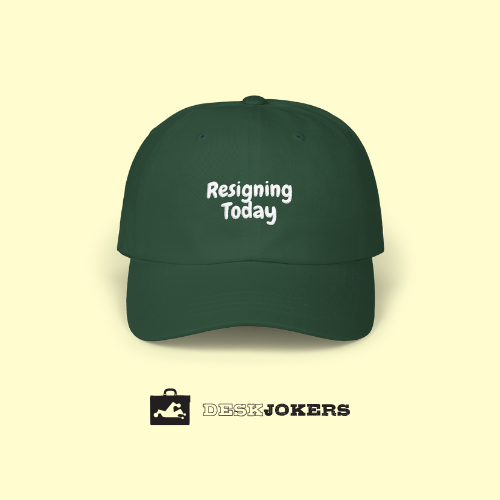Resigning Today Cap