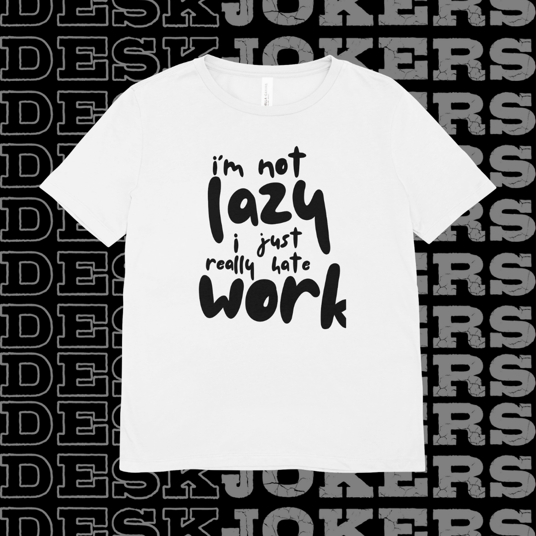 Im Not Lazy T-Shirt